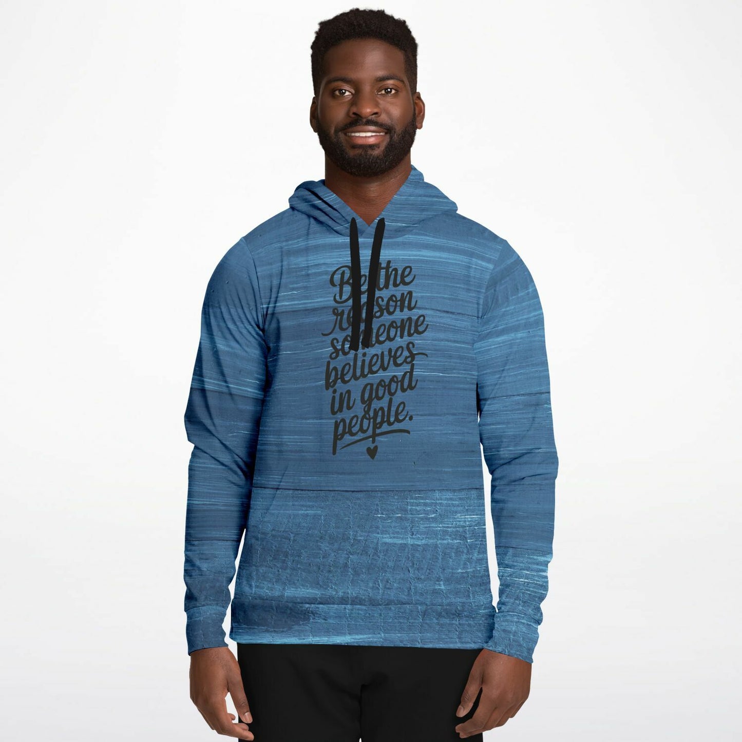 Be The Reason Someone Believes In Good People Fashion Hoodie - AOP
