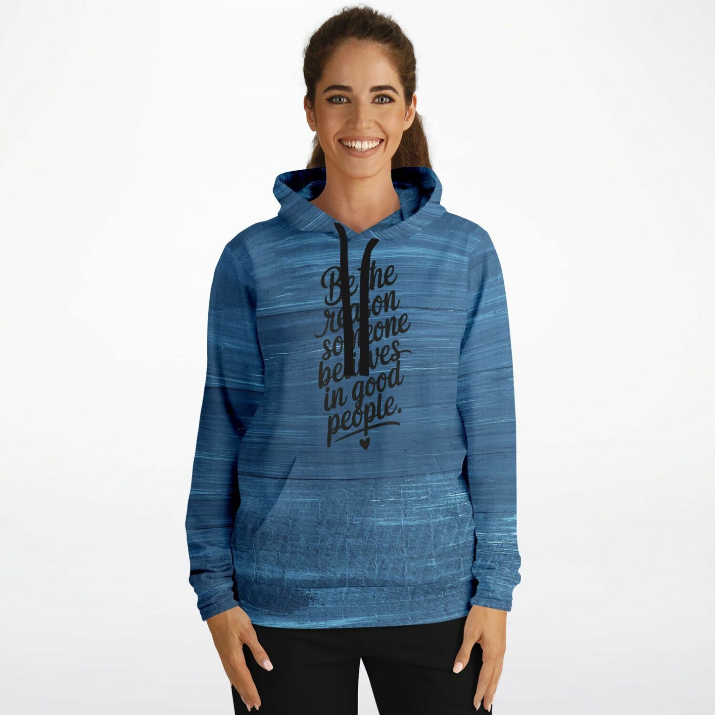 Be The Reason Someone Believes In Good People Fashion Hoodie - AOP