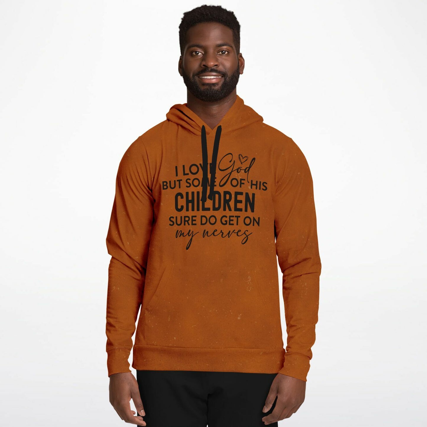 I Love God But Some Of His Children Sure Do Get On My Nerves Fashion Hoodie - AOP